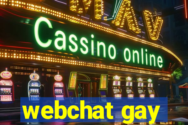 webchat gay